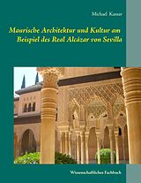 E-Book (epub) Maurische Architektur und Kultur am Beispiel des Real Alcázar von Sevilla von Michael Kassar