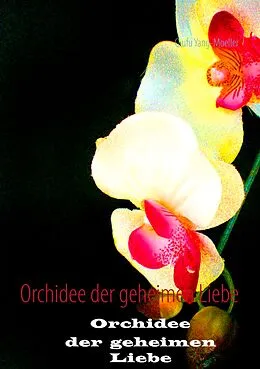 E-Book (epub) Orchidee der geheimen Liebe von Qiufu Yang-Möller