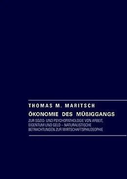E-Book (epub) Ökonomie des Müßiggangs von Thomas M. Maritsch