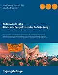 E-Book (epub) Zeitenwende 1989 - Bilanz und Perspektiven der Aufarbeitung von Nancy Aris, Burkart Pilz, Manfred Sapper