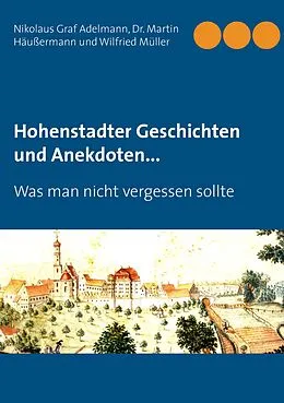 E-Book (epub) Hohenstadter Geschichten und Anekdoten... von Nikolaus Graf Adelmann, Martin Häußermann, Wilfried Müller