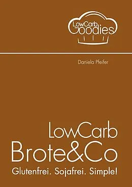 E-Book (epub) LowCarb Brote & Co von Daniela Pfeifer