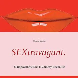E-Book (epub) SEXtravagant. von Madame Mordlust