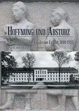 E-Book (epub) Hoffnung und Absturz. Die Medizinische Akademie Erfurt 1990-1993. von Jutta Krüger