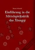 E-Book (epub) Einführung in die Mittelspieltaktik des Xiangqi von Rainer Schmidt