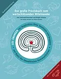 E-Book (epub) Das große Praxisbuch zum wertschätzenden Miteinander von Birgit Schulze, Irmtraud Kauschat