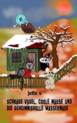 E-Book (epub) Schräge Vögel, coole Mäuse und die geheimnisvolle Wassernase von Jutta_S