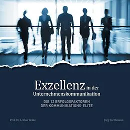 E-Book (epub) Exzellenz in der Unternehmenskommunikation von Jörg Forthmann, Lothar Rolke