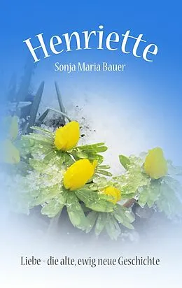 E-Book (epub) Henriette von Sonja Maria Bauer