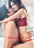 E-Book (epub) Wie erobere ich meine Traumfrau? von Torsten Hauschild