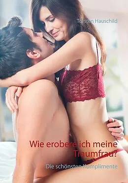 E-Book (epub) Wie erobere ich meine Traumfrau? von Torsten Hauschild