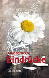 E-Book (epub) Ausgedrückte Eindrücke von Ernst Ferstl