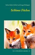 E-Book (epub) Schlaue Füchse von Sabine Schütt-Schlarb, Irmgard Scheigetz