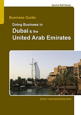 E-Book (epub) Business Guide: Doing Business in Dubai & the United Arab Emirates von Sascha Noack