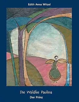 E-Book (epub) Die Waldfee Paulina von Edith Anna Witzel