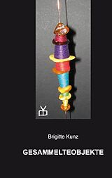 E-Book (epub) GesammelteObjekte von Brigitte Kunz