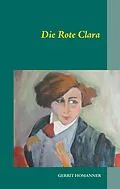 E-Book (epub) Die Rote Clara von Gerrit Homanner