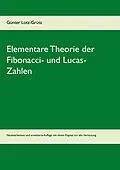 E-Book (epub) Elementare Theorie der Fibonacci- und Lucas-Zahlen von Günter Lotz-Grütz