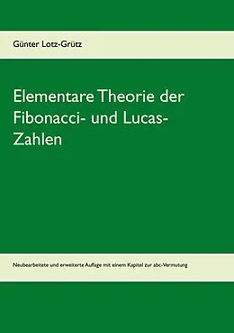 E-Book (epub) Elementare Theorie der Fibonacci- und Lucas-Zahlen von Günter Lotz-Grütz