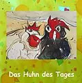 E-Book (epub) Das Huhn des Tages von Gisela Luschner-Schiller