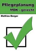 E-Book (epub) Pflegeplanung MDK - gerecht von Mathias Berger
