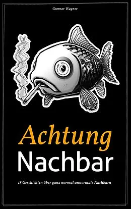 E-Book (epub) Achtung Nachbar von Gunnar Wagner