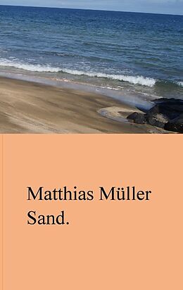 Kartonierter Einband Sand. von Matthias Müller