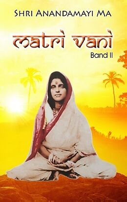 Kartonierter Einband Matri Vani, Band II von Shri Anandamayi Ma