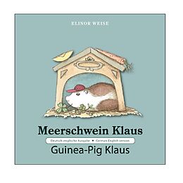 Kartonierter Einband Meerschwein Klaus  Guinea-Pig Klaus von Elinor Weise
