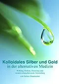 E-Book (epub) Kolloidales Silber und Gold in der alternativen Medizin von Herbert Brandstetter