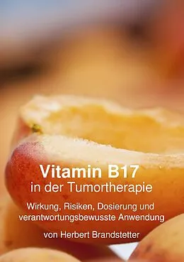 E-Book (epub) Vitamin B17 in der Tumortherapie von Herbert Brandstetter