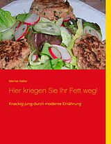 E-Book (epub) Hier kriegen Sie Ihr Fett weg! von Werner Keller
