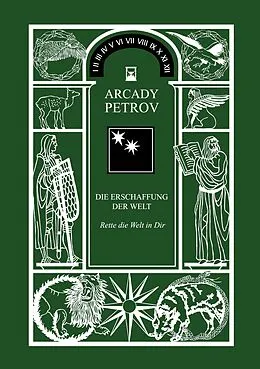 E-Book (epub) Erschaffung der Welt - Rette die Welt in Dir von Arcady Petrov