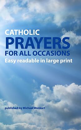 E-Book (epub) Catholic Prayers for all occasions von Michael Wenkart