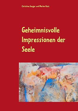 E-Book (epub) Geheimnisvolle Impressionen der Seele von Christine Senger, Marion Rost