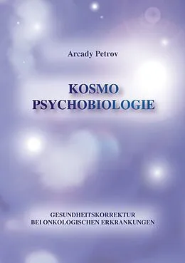 E-Book (epub) Gesundheitskorrektur bei onkologischen Krankheiten von Arcady Petrov