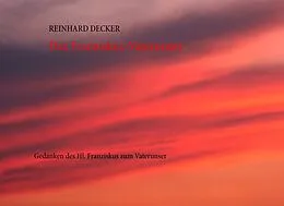 E-Book (epub) Das Franziskus-Vaterunser von Reinhard Decker