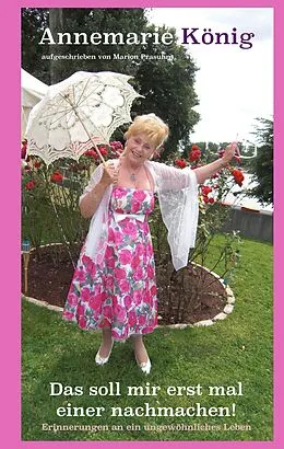 E-Book (epub) Das soll mir erst mal einer nachmachen! von Annemarie König