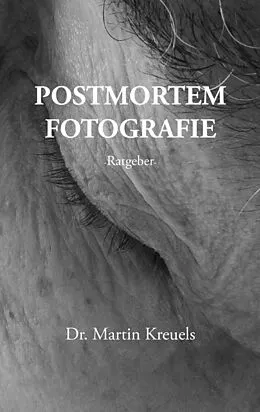 E-Book (epub) Postmortemfotografie - ein Ratgeber - von Martin Kreuels