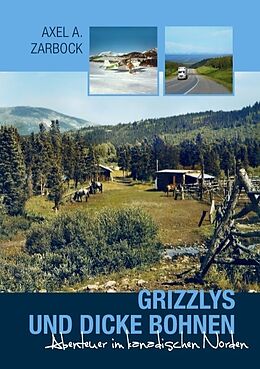 Kartonierter Einband Grizzlys und dicke Bohnen von Axel A. Zarbock