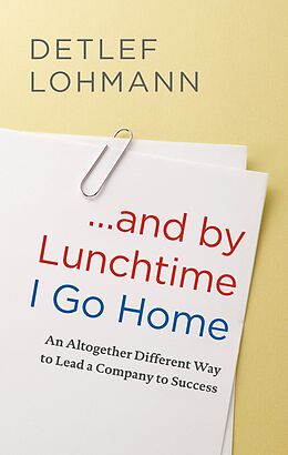 eBook (epub) ... and by Lunchtime I Go Home de Detlef Lohmann