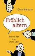 E-Book (epub) Fröhlich altern von Dieter Heymann
