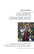 E-Book (epub) Gelebte Geschichte von Johannes Grotzky