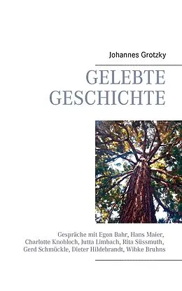 E-Book (epub) Gelebte Geschichte von Johannes Grotzky