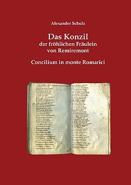 E-Book (epub) Das Konzil der fröhlichen Fräulein von Remiremont von Alexander Schulz