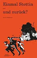 E-Book (epub) Einmal Stettin - und zurück? von Alex D. Hildebrandt