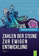 E-Book (epub) Die Zahlen der Steine zur ewigen Entwicklung - Teil 1 von Grigori Grabovoi