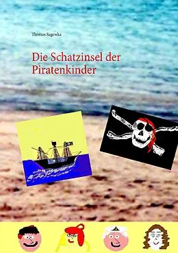 E-Book (epub) Die Schatzinsel der Piratenkinder von Thomas Sagewka
