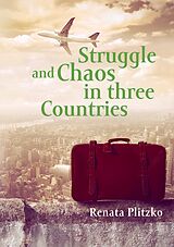 eBook (epub) Struggle and Chaos in three Countries de Renata Plitzko