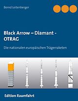 E-Book (epub) Black Arrow - Diamant - OTRAG von Bernd Leitenberger
